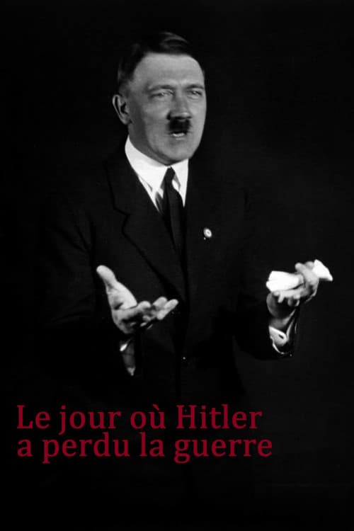 Le Jour où Hitler a perdu la guerre (2016) poster