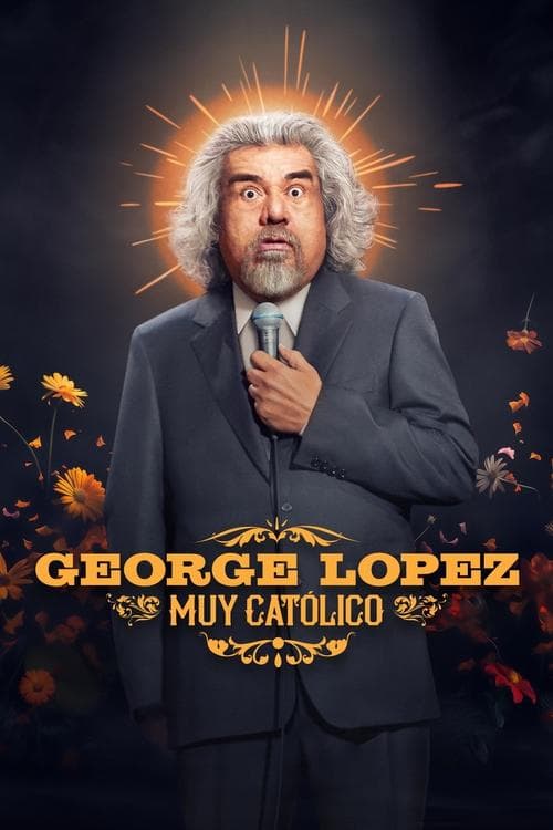 George Lopez: Muy Católico (2025) poster