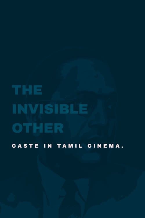 The Invisible Other: Caste in Tamil Cinema (2014) poster