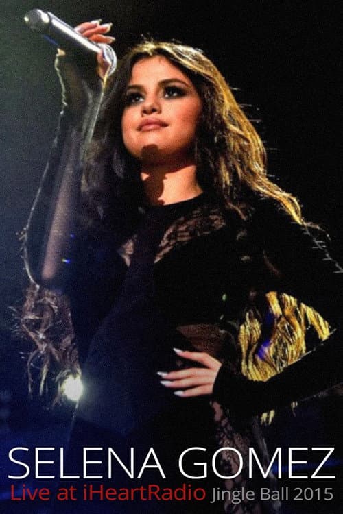 Selena Gomez Live at iHeartRadio Jingle Ball (2015) poster