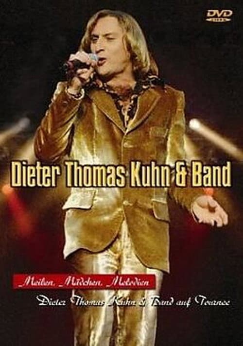 Dieter Thomas Kuhn & Band - Meilen, Mädchen, Melodien (1999) poster