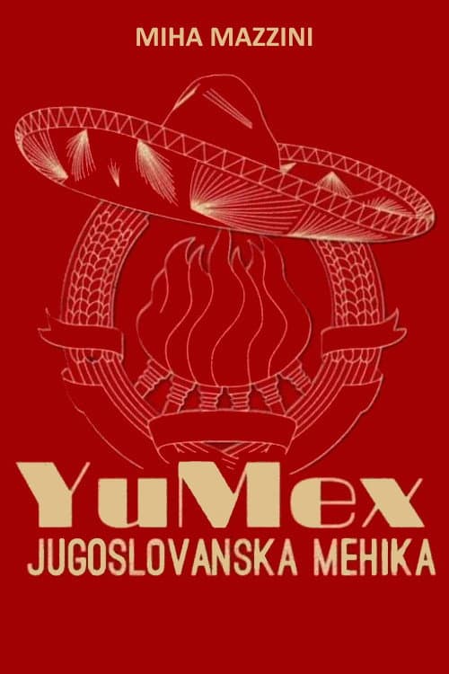 YuMex, Jugoslovanska Mehika (2013) poster