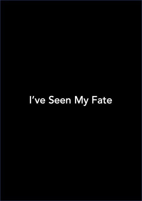 I've Seen My Fate (2012) poster
