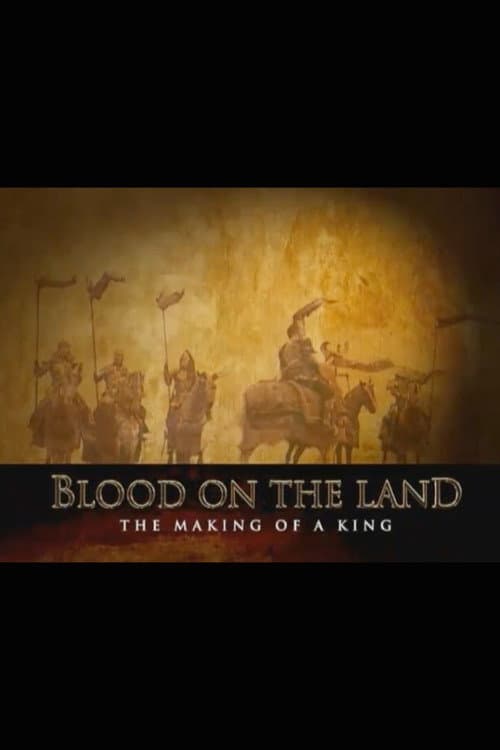 Blood on the Land: The Making of a King (2004) poster