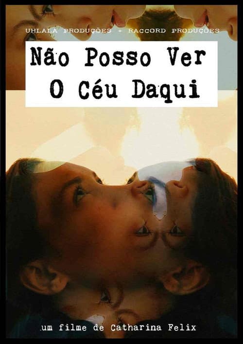Não Posso Ver O Céu Daqui (2022) poster