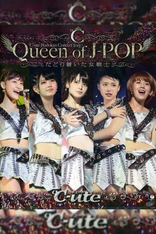 ℃-ute 武道館 コンサート 2013 Autumn『Queen of J-POP ~たどり着いた女戦士~』 (2013) poster