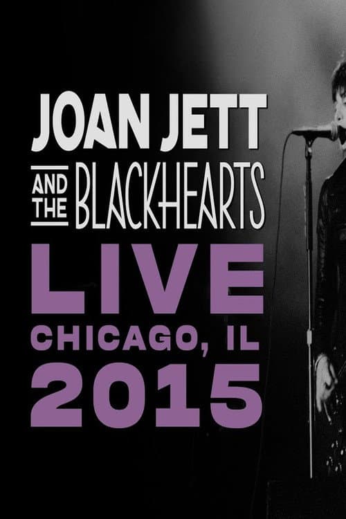 Joan Jett & The Blackhearts LIVE - Chicago, IL 2015 (2015) poster