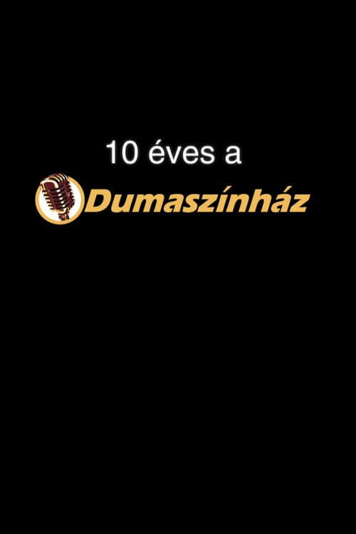 10 éves a Dumaszínház (2013) poster