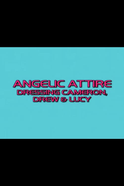Angelic Attire: Dressing Cameron, Drew & Lucy (2001) poster