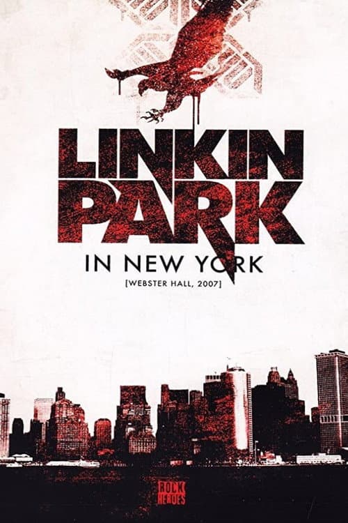 Linkin Park - Live in New York (2007) poster