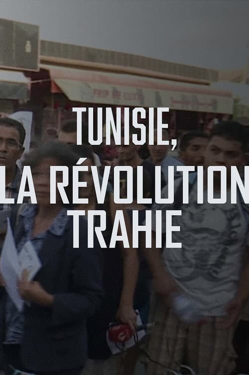 Tunisie, la révolution trahie (2025) poster