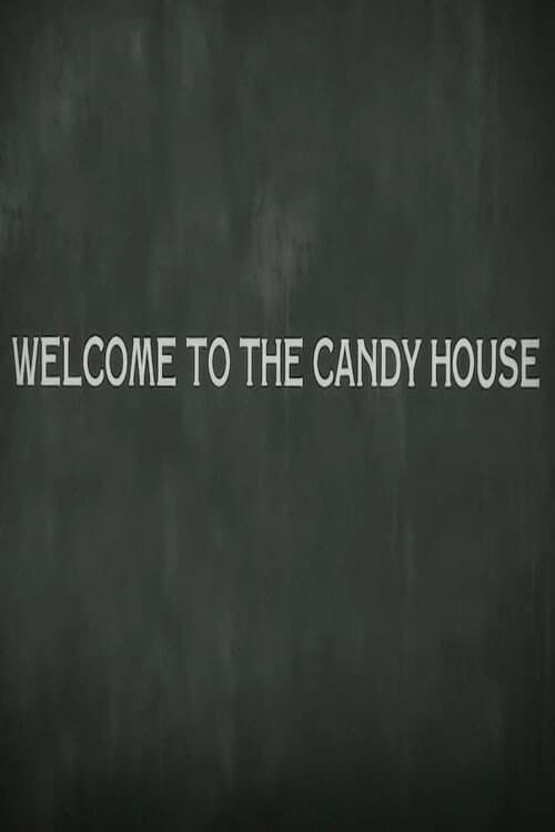 Welcome to the Candy House (2013) poster