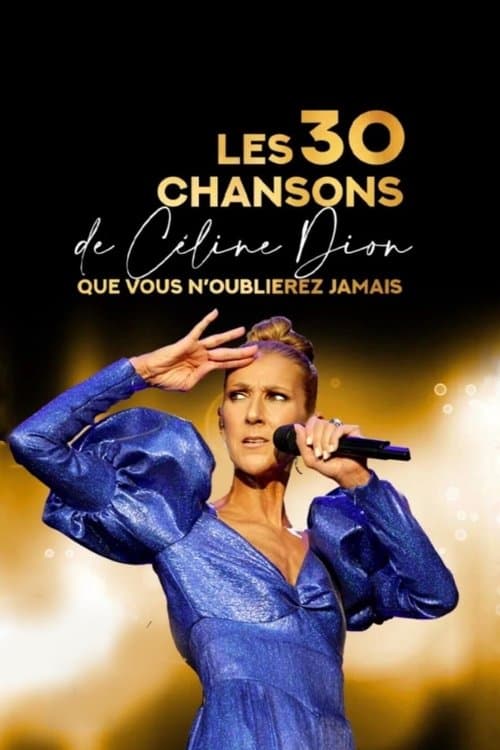 Les 30 chansons de Céline Dion que vous n'oublierez jamais (2021) poster