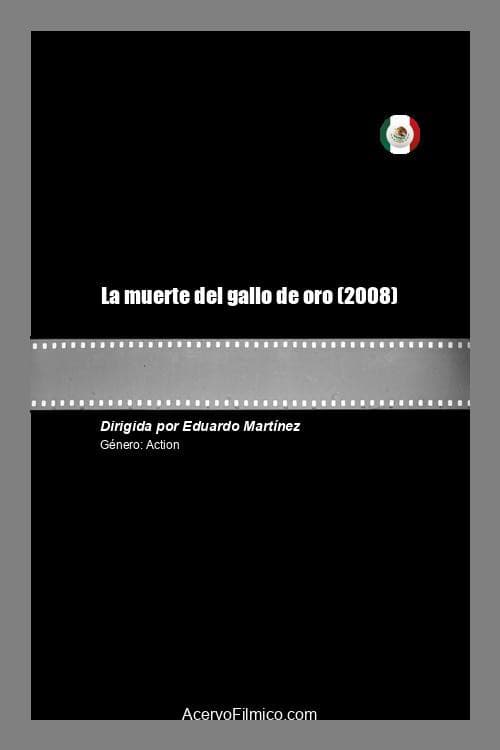 La Muerte del Gallo de Oro (2008) poster