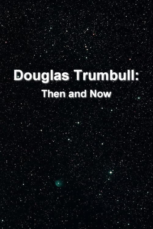 Douglas Trumbull: Then and Now (2002) poster