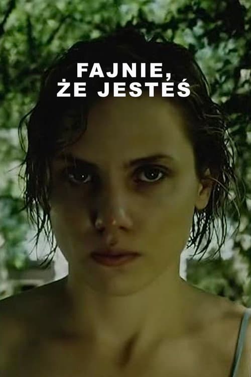 Fajnie, że jesteś (2004) poster