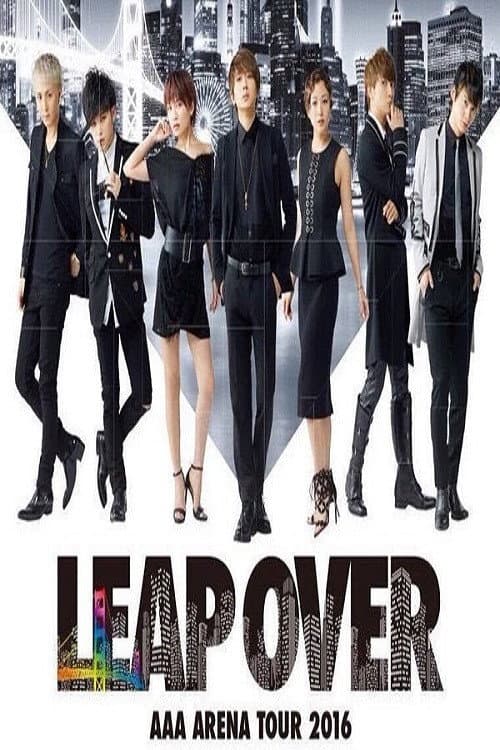 AAA ARENA TOUR 2016 - LEAP OVER - (2016) poster