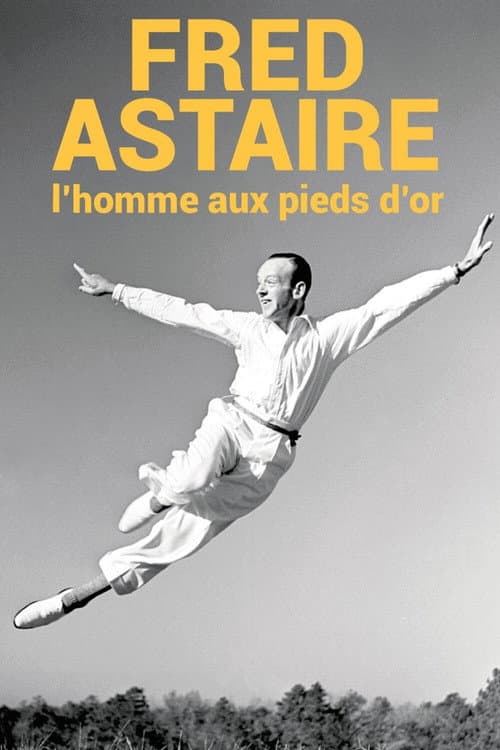 Fred Astaire, l'homme aux pieds d'or (2017) poster