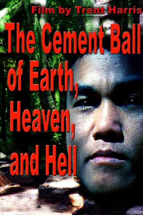 The Cement Ball of Earth, Heaven, And Hell (2003) poster