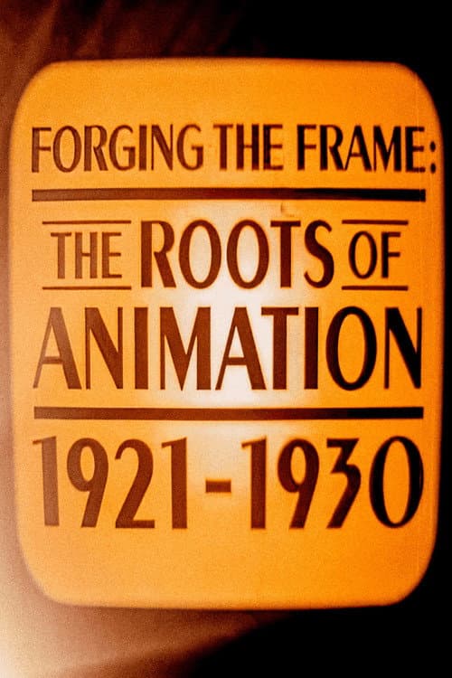 Forging the Frame: The Roots of Animation, 1921-1930 (2008) poster