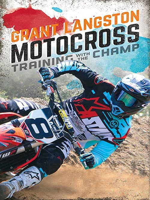 Grant Langston: Motocross Training with the Champ (2017) poster