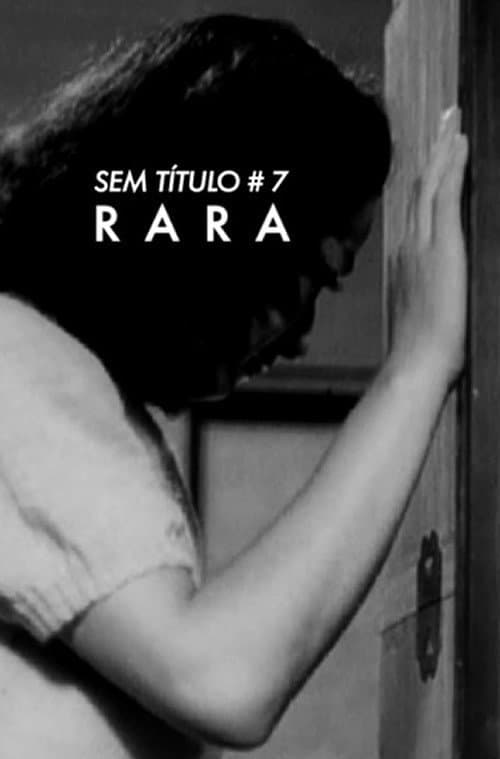 Sem Título # 7: Rara (2021) poster