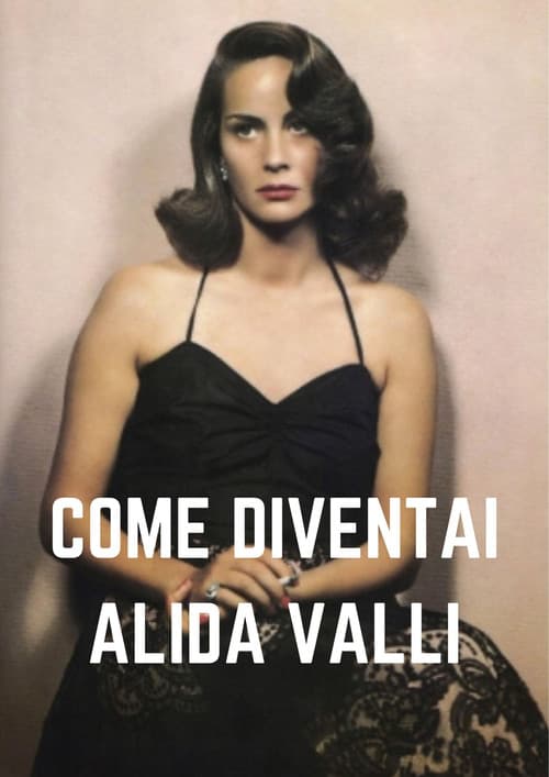Come diventai Alida Valli (2008) poster