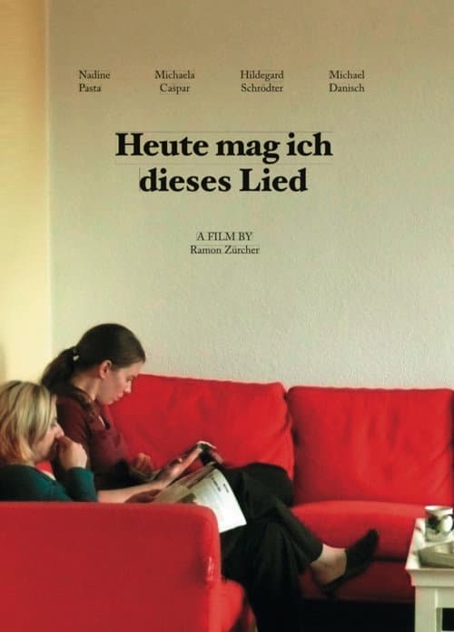 Heute mag ich dieses Lied (2007) poster