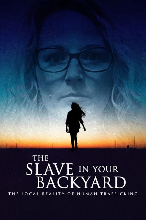 The Slave in Your Backyard: The Local Reality of Human Trafficking (2025) poster