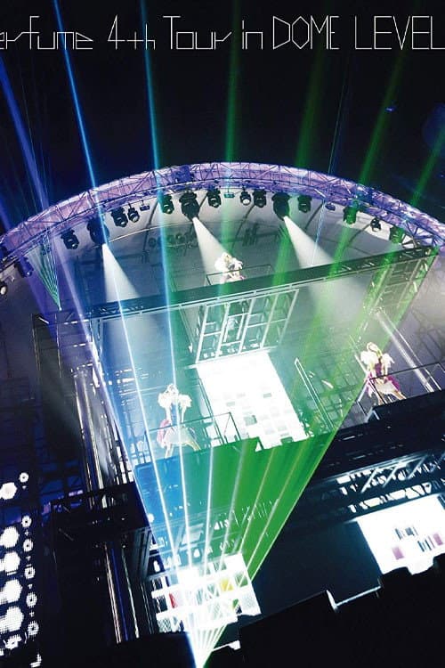 Perfume 4th Tour in DOME LEVEL3 (2014) poster