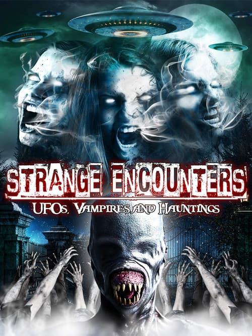 Strange Encounters: Vampires, UFOs and Hauntings (2010) poster