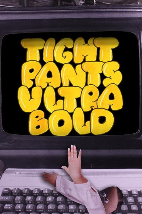 Tight Pants Ultra Bold (2023) poster