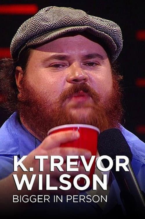 K. Trevor Wilson: Bigger in Person (2017) poster