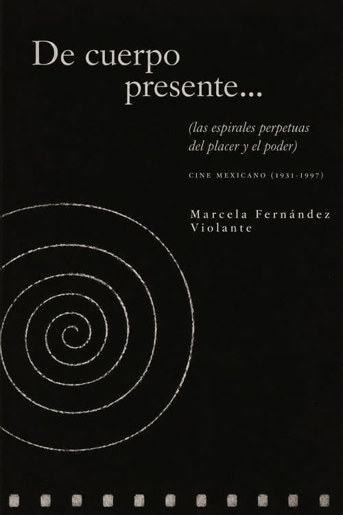 De cuerpo presente (Las espirales perpetuas del placer y el poder) (1998) poster