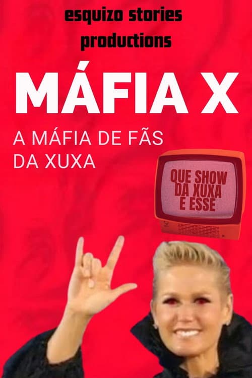 MÁFIA X | A MÁFIA DE FÃS DA XUXA (2024) poster