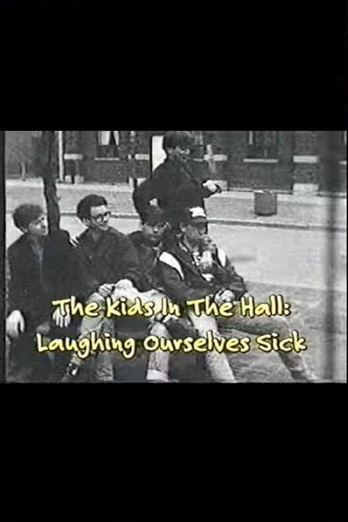 The Kids In The Hall: Laughing Ourselves Sick (1996) poster