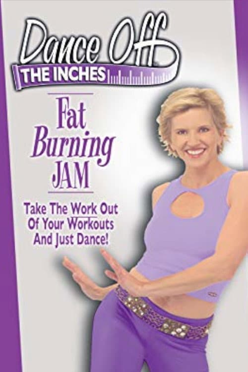 Dance Off the Inches: Fat Burning Jam (2006) poster
