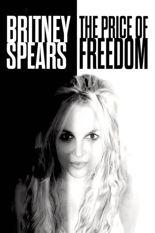 TMZ Investigates: Britney Spears: The Price of Freedom (2023) poster