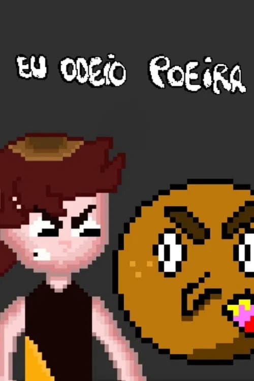 Eu Odeio Poeira (2022) poster