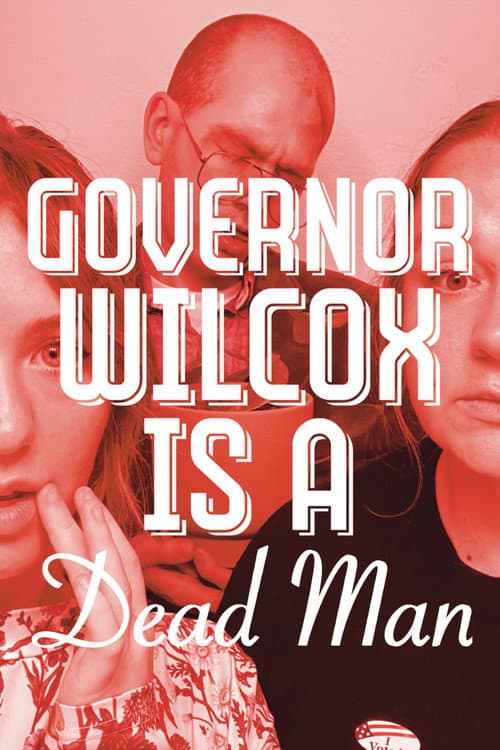 Governor Wilcox is a Dead Man (2025) poster