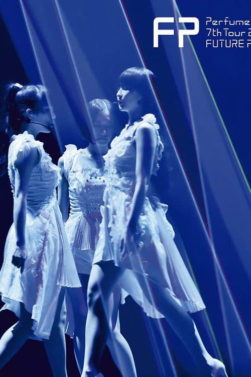 Perfume 7th Tour 2018 「FUTURE POP」 (2019) poster