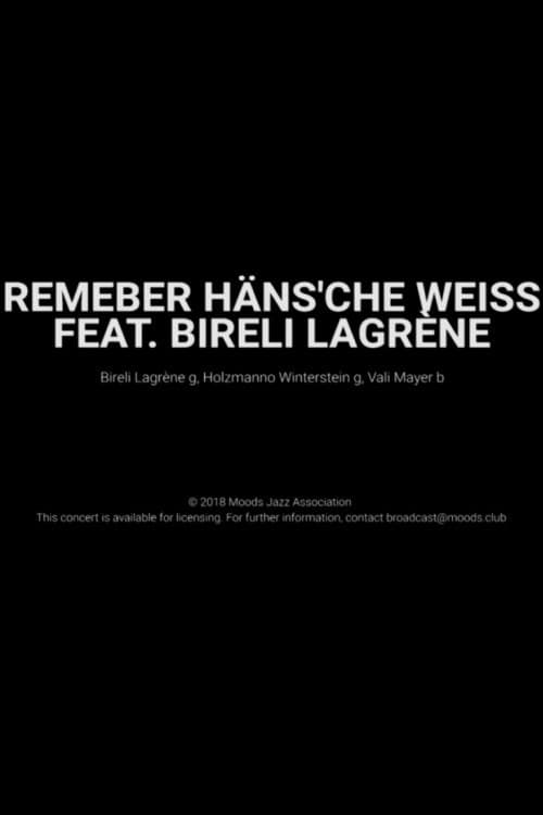 Remember Häns'che Weiss Feat. Bireli Lagrène- Moods (2017) poster