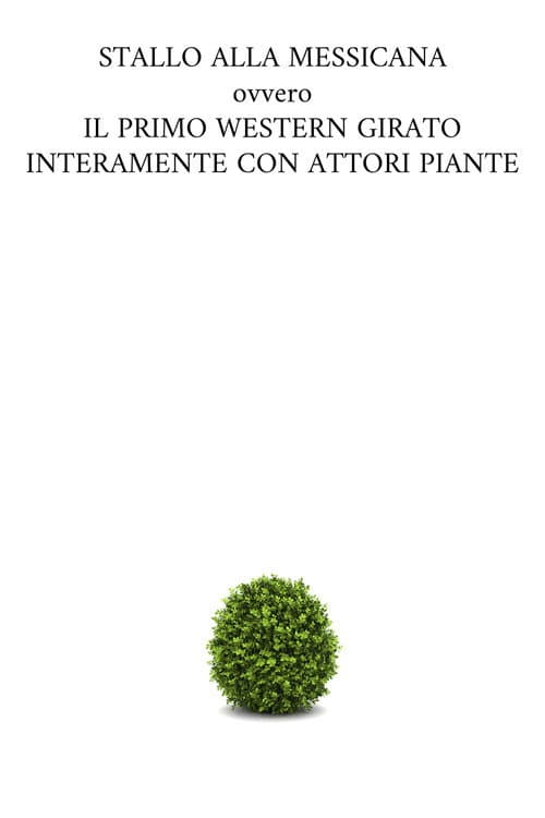 STALLO ALLA MESSICANA ovvero IL PRIMO WESTERN GIRATO INTERAMENTE CON ATTORI PIANTE (2026) poster