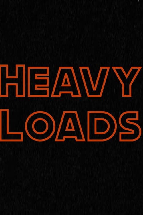 Heavy Loads () poster