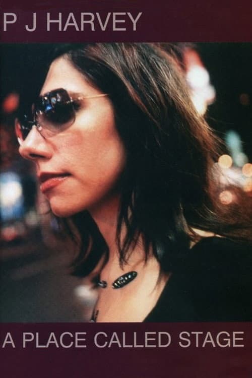 PJ Harvey: A Place Called Stage (2004) poster