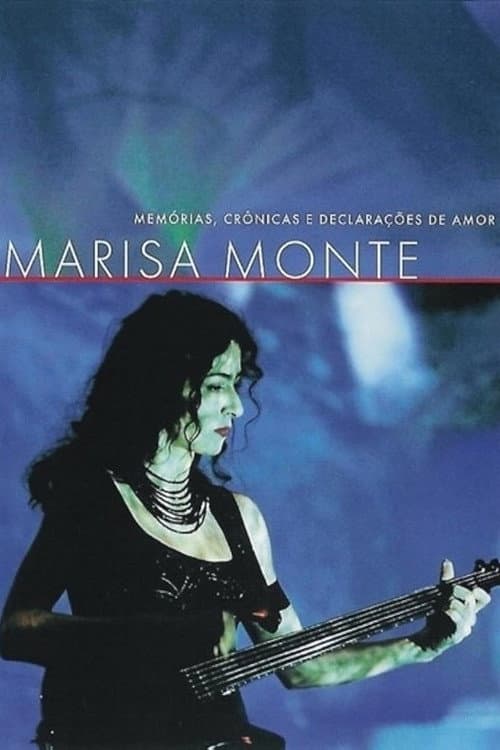 Marisa Monte: Memórias, Crônicas e Declarações de Amor (2001) poster