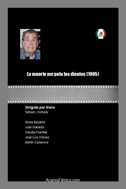 La muerte me pela los dientes (1995) poster