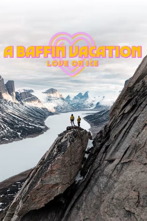A Baffin Vacation: Love on Ice (2025) poster