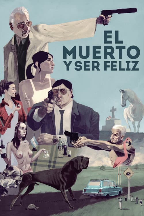 El muerto y ser feliz (2013) poster