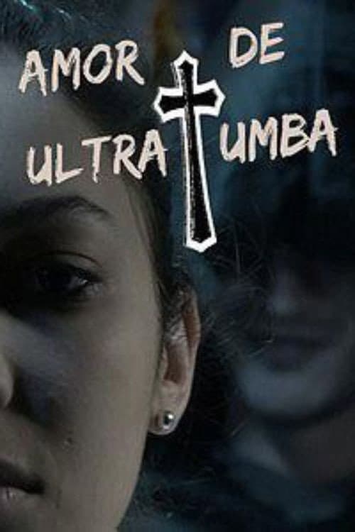 Amor de Ultratumba (2017) poster